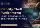 Identity Theft Punishment: Legal Consequences and Penalties in India