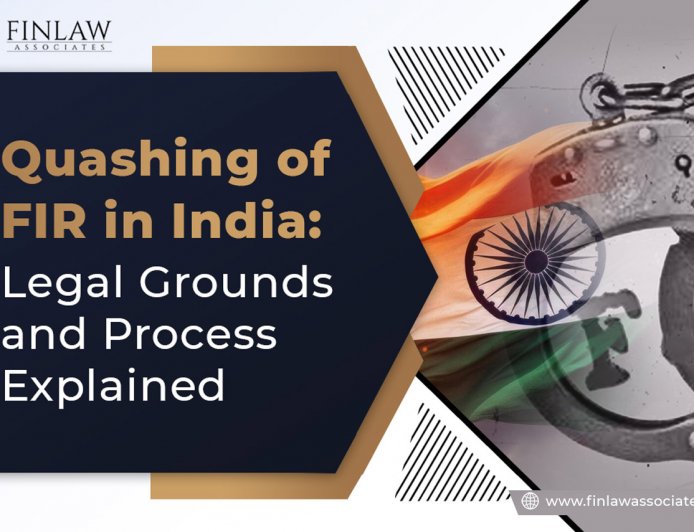 Quashing of FIR in India: Legal Grounds and Process Explained