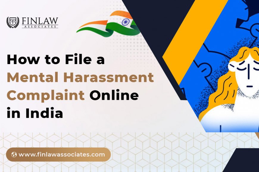 How to File a Mental Harassment Complaint Online in India