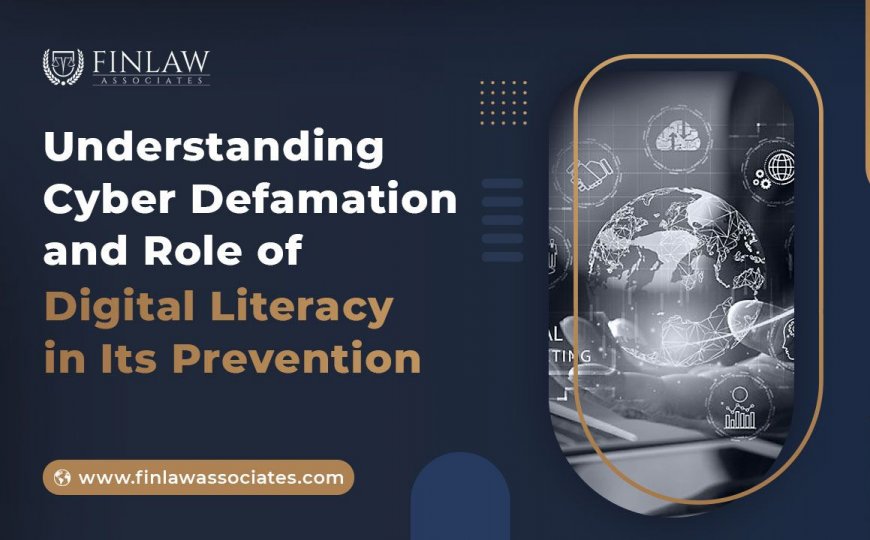 Understanding Cyber Defamation: The Role of Digital Literacy in Prevention