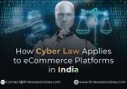 How Cyber Law in e-Commerce Applies to Platforms in India