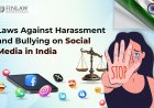 Laws Against Harassment and Bullying on Social Media in India