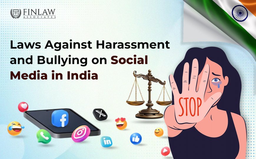 Laws Against Harassment and Bullying on Social Media in India